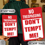 No Trespassing: Do Not Tempt Me Sign, Tin Metal 12x18, Rustproof Indoor/Outdoor