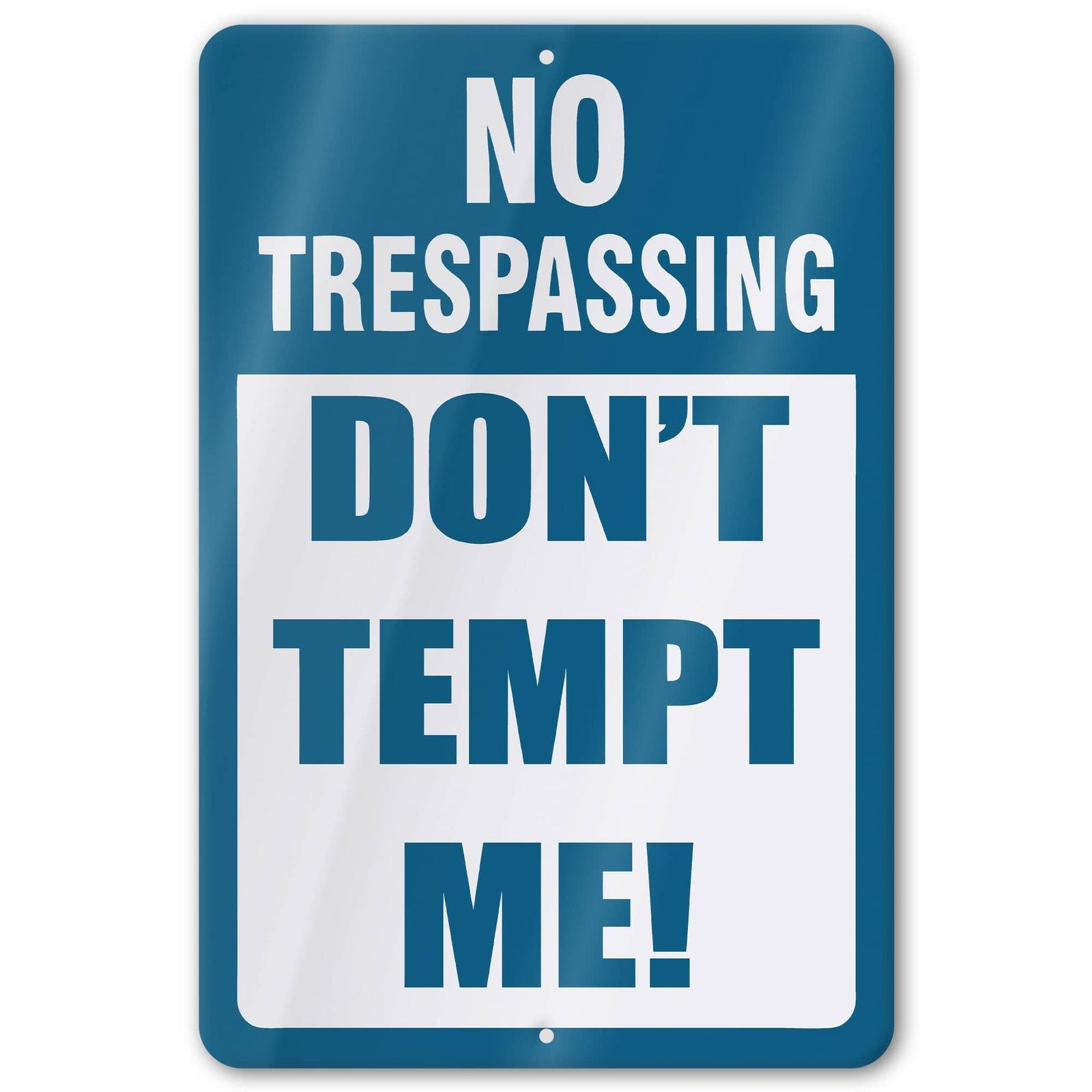 No Trespassing: Do Not Tempt Me Sign, Tin Metal 12x18, Rustproof Indoor/Outdoor