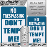No Trespassing: Do Not Tempt Me Sign, Tin Metal 12x18, Rustproof Indoor/Outdoor