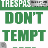No Trespassing: Do Not Tempt Me Sign, Tin Metal 12x18, Rustproof Indoor/Outdoor