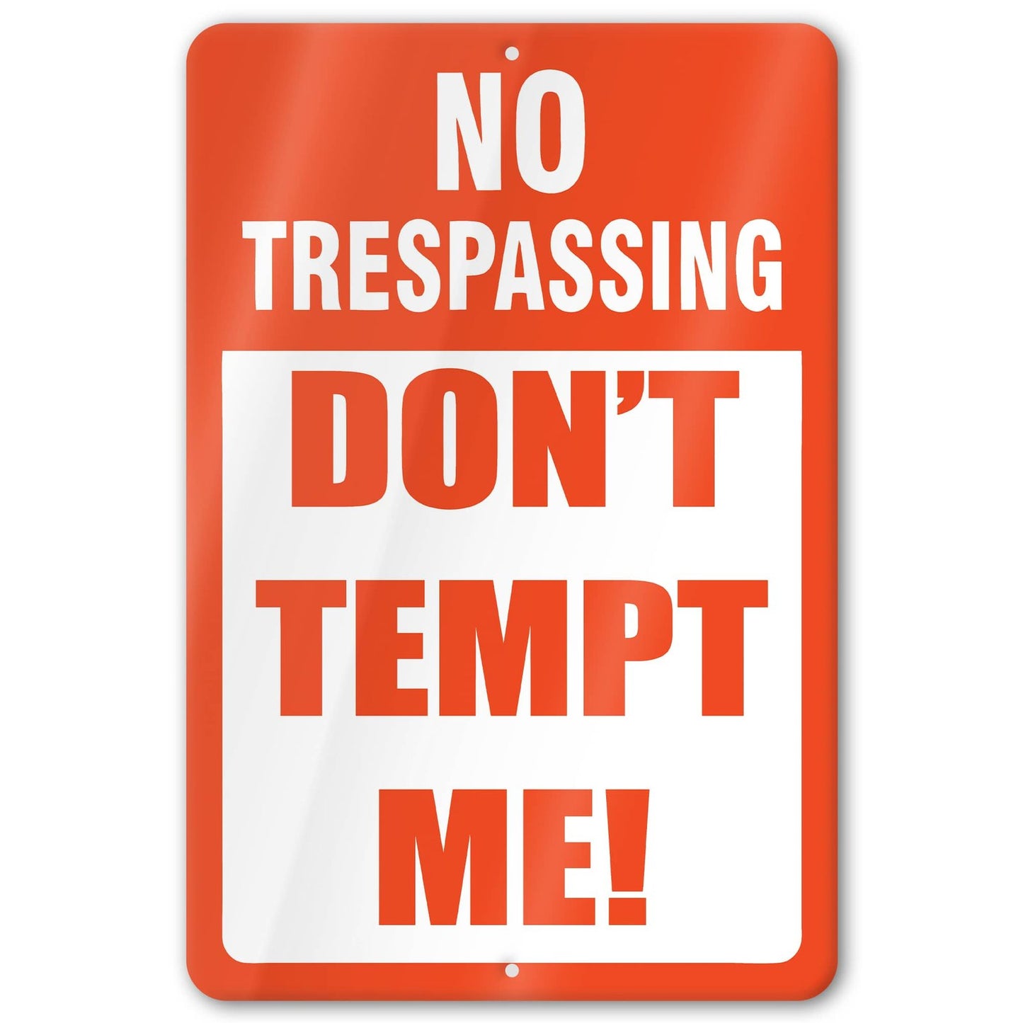 No Trespassing: Do Not Tempt Me Sign, Tin Metal 12x18, Rustproof Indoor/Outdoor