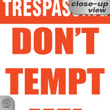 No Trespassing: Do Not Tempt Me Sign, Tin Metal 12x18, Rustproof Indoor/Outdoor