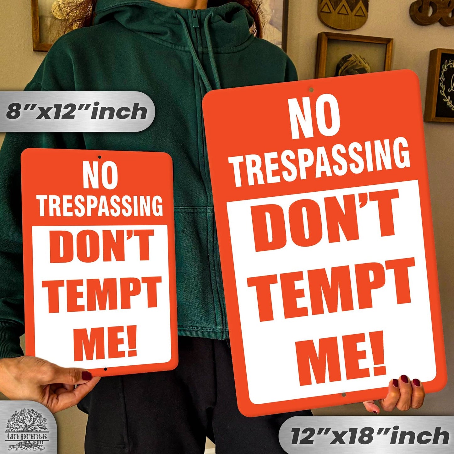 No Trespassing: Do Not Tempt Me Sign, Tin Metal 12x18, Rustproof Indoor/Outdoor