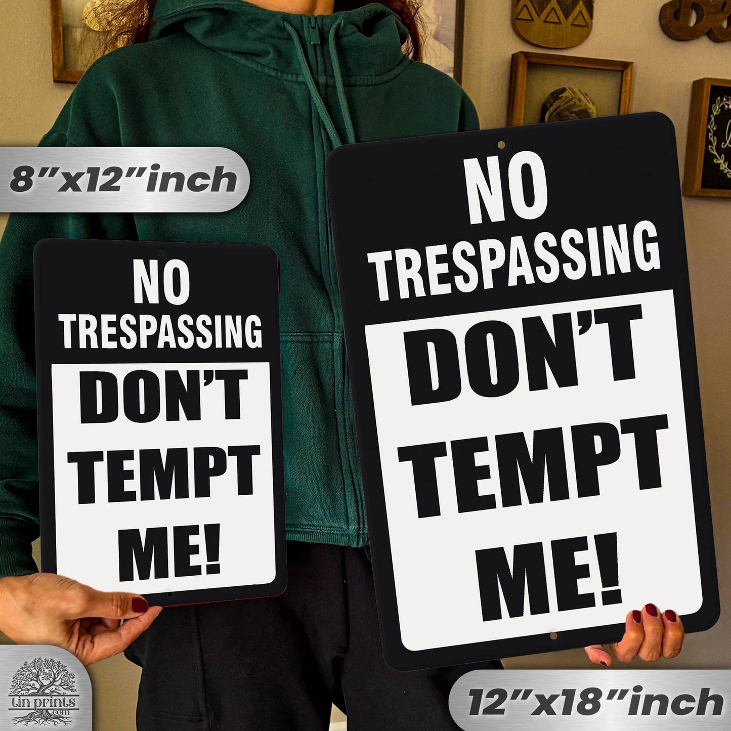 No Trespassing: Do Not Tempt Me Sign, Tin Metal 12x18, Rustproof Indoor/Outdoor