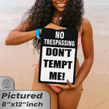 No Trespassing: Do Not Tempt Me Sign, Tin Metal 12x18, Rustproof Indoor/Outdoor