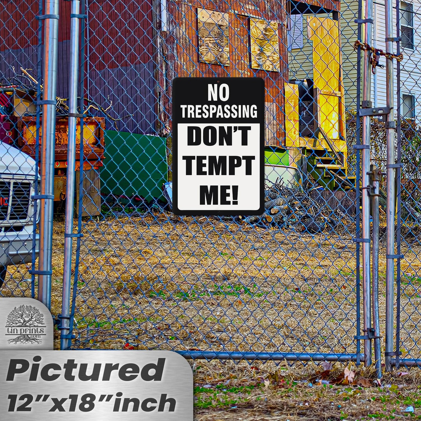No Trespassing: Do Not Tempt Me Sign, Tin Metal 12x18, Rustproof Indoor/Outdoor