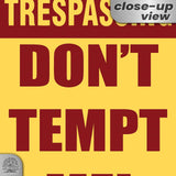 No Trespassing: Do Not Tempt Me Sign, Tin Metal 12x18, Rustproof Indoor/Outdoor