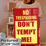 No Trespassing: Do Not Tempt Me Sign, Tin Metal 12x18, Rustproof Indoor/Outdoor