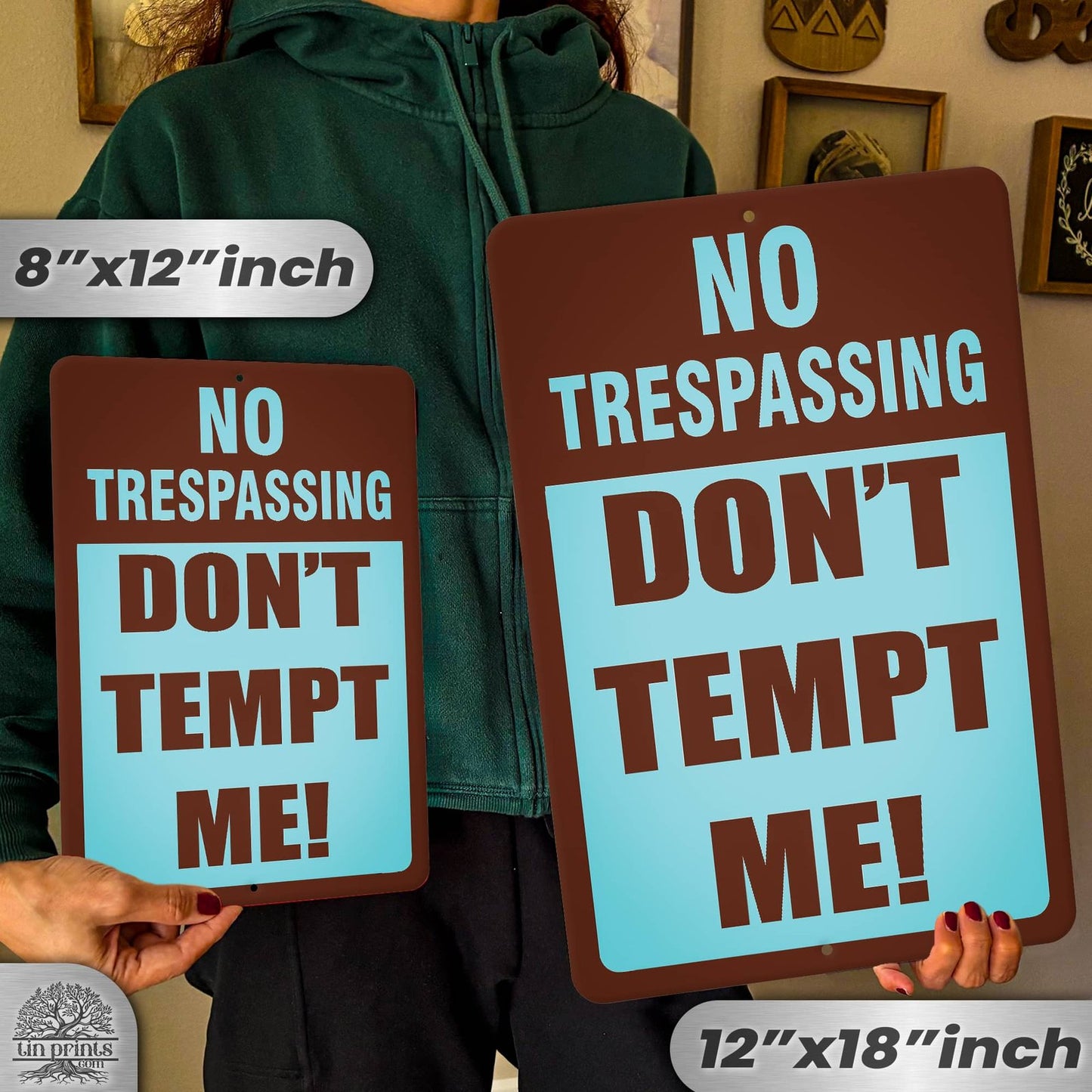 No Trespassing: Do Not Tempt Me Sign, Tin Metal 12x18, Rustproof Indoor/Outdoor