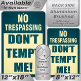 No Trespassing: Do Not Tempt Me Sign, Tin Metal 12x18, Rustproof Indoor/Outdoor