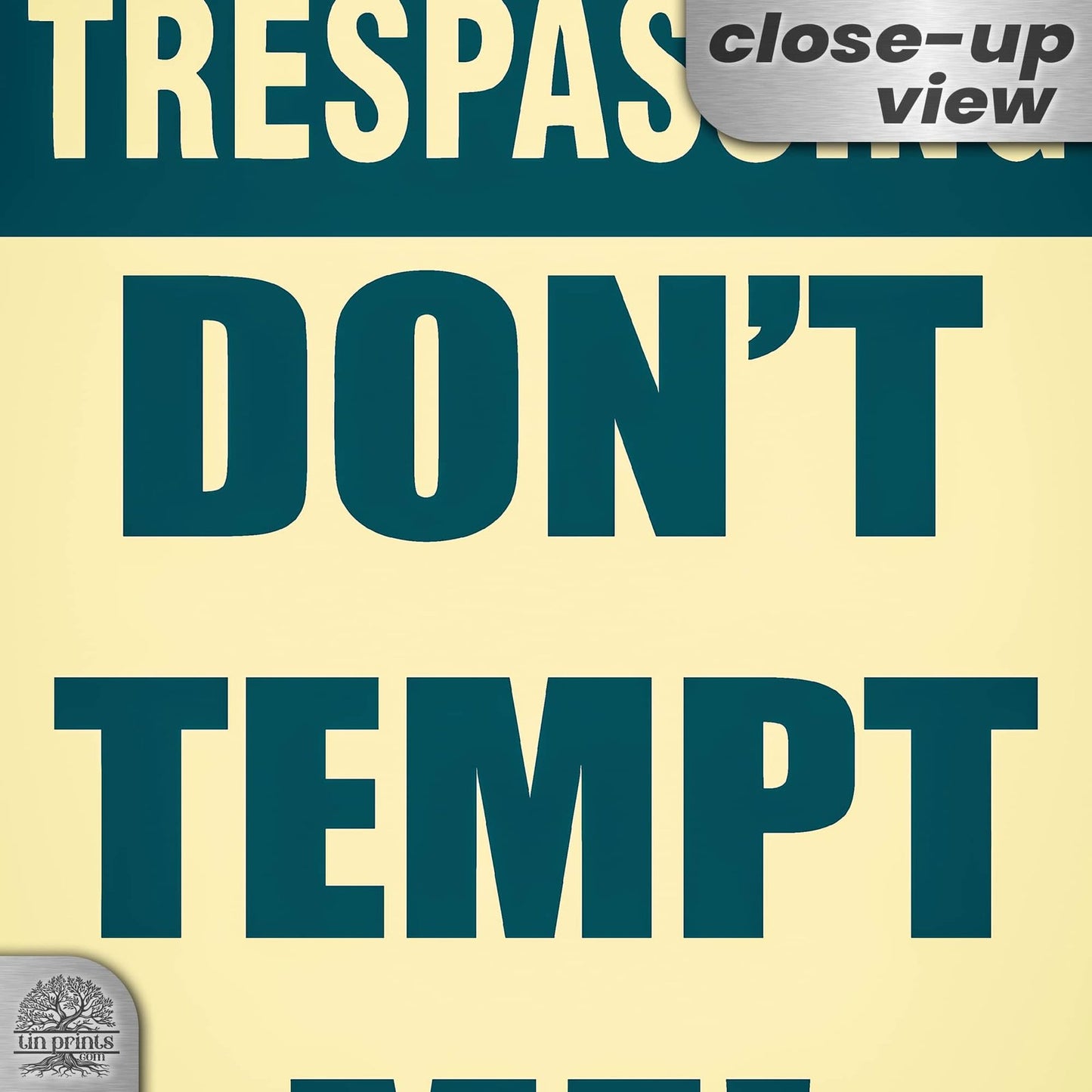 No Trespassing: Do Not Tempt Me Sign, Tin Metal 12x18, Rustproof Indoor/Outdoor