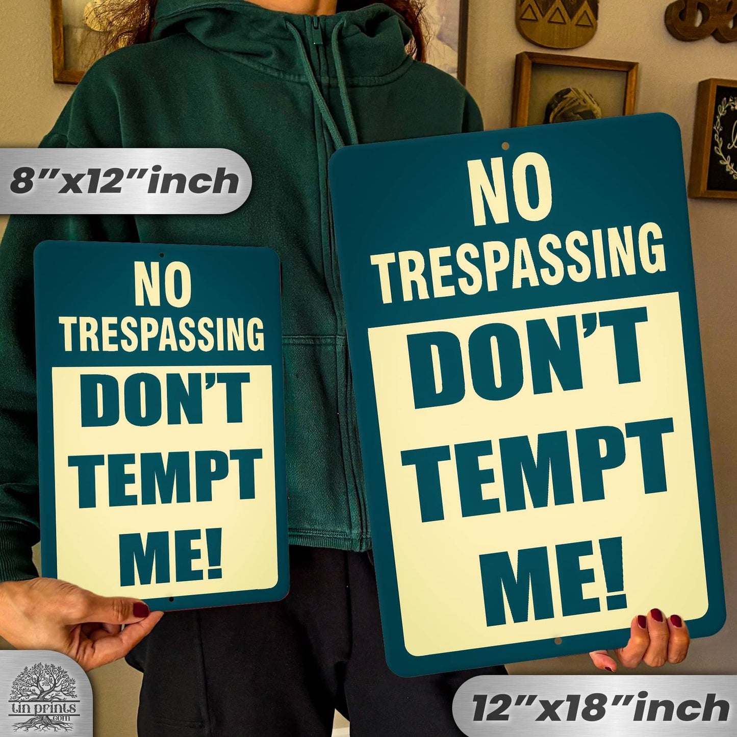 No Trespassing: Do Not Tempt Me Sign, Tin Metal 12x18, Rustproof Indoor/Outdoor