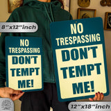 No Trespassing: Do Not Tempt Me Sign, Tin Metal 12x18, Rustproof Indoor/Outdoor