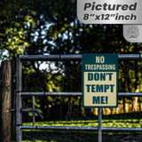 No Trespassing: Do Not Tempt Me Sign, Tin Metal 12x18, Rustproof Indoor/Outdoor