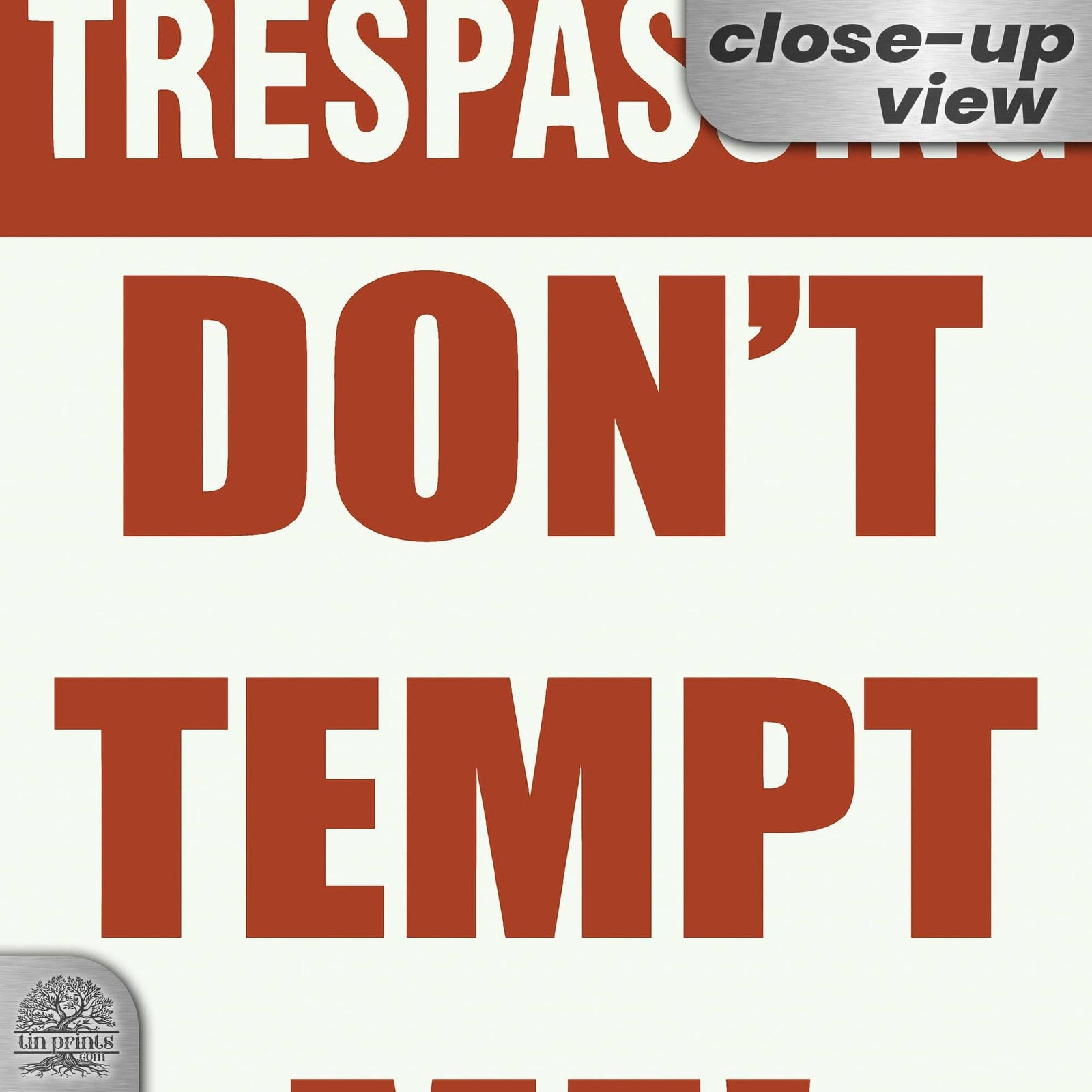 No Trespassing: Do Not Tempt Me Sign, Tin Metal 12x18, Rustproof Indoor/Outdoor