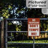 No Trespassing: Do Not Tempt Me Sign, Tin Metal 12x18, Rustproof Indoor/Outdoor