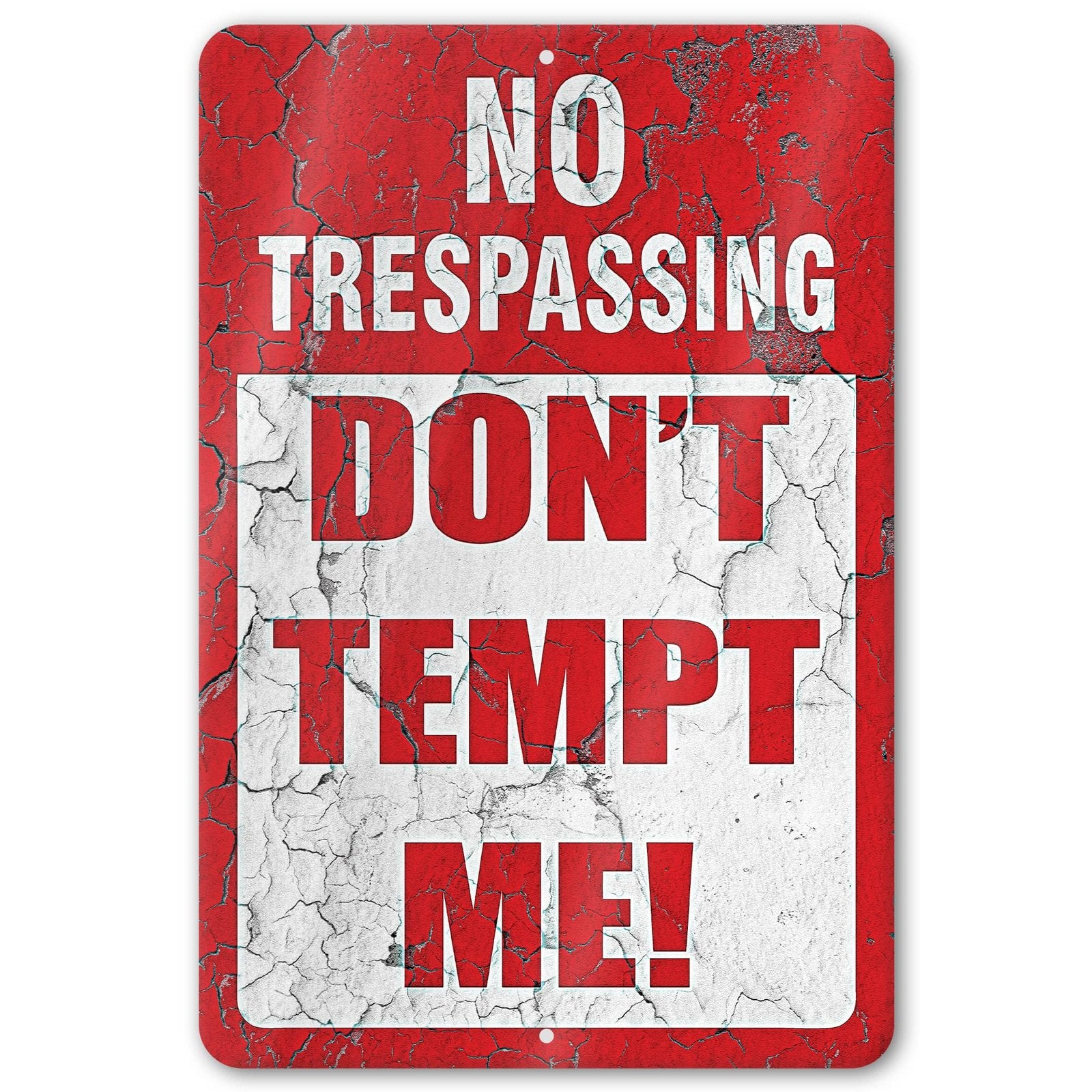 No Trespassing: Do Not Tempt Me Sign, Tin Metal 12x18, Rustproof Indoor/Outdoor