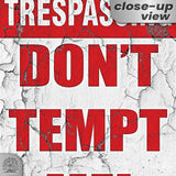 No Trespassing: Do Not Tempt Me Sign, Tin Metal 12x18, Rustproof Indoor/Outdoor
