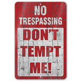 No Trespassing: Do Not Tempt Me Sign, Tin Metal 12x18, Rustproof Indoor/Outdoor