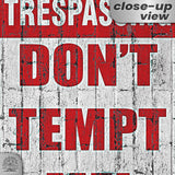 No Trespassing: Do Not Tempt Me Sign, Tin Metal 12x18, Rustproof Indoor/Outdoor