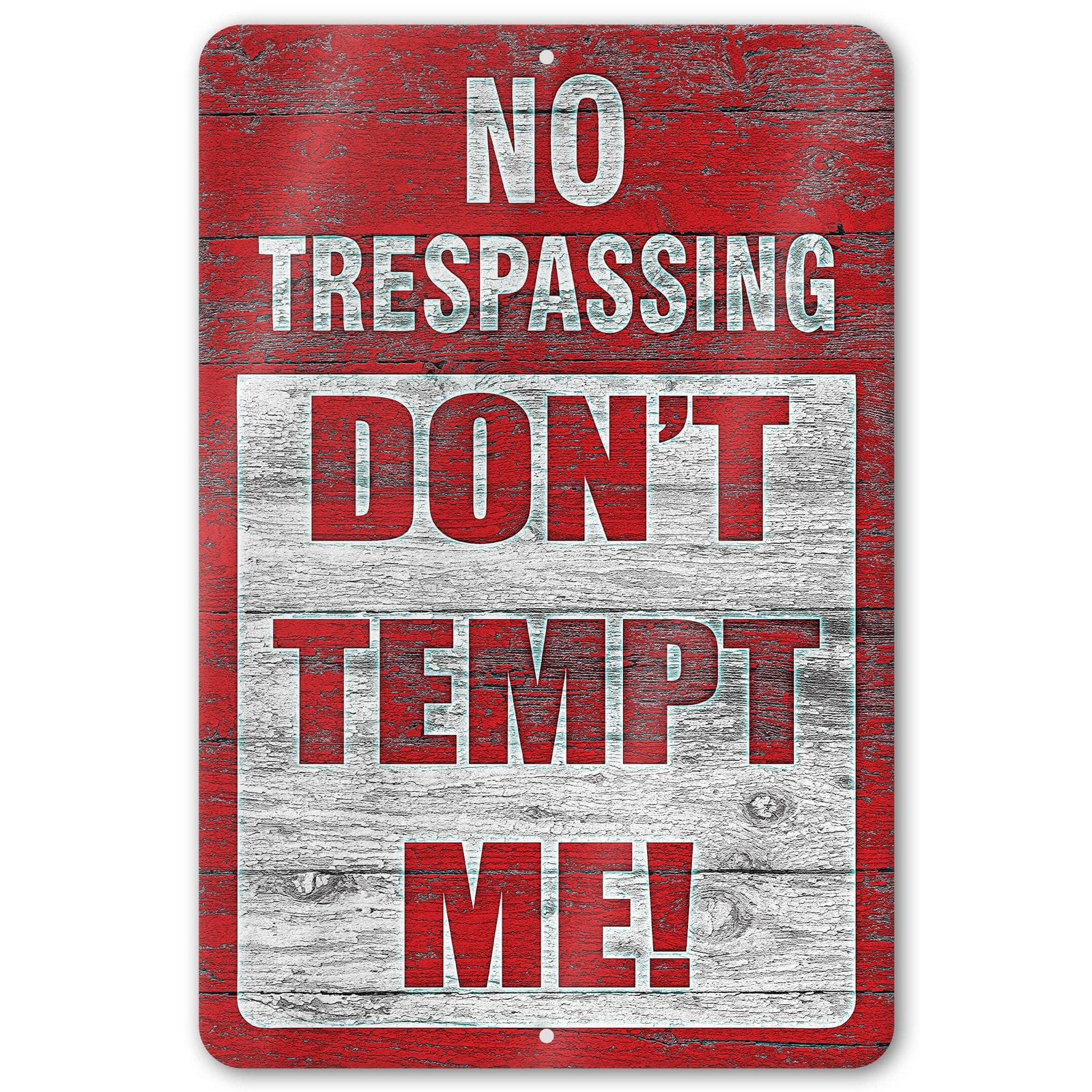 No Trespassing: Do Not Tempt Me Sign, Tin Metal 12x18, Rustproof Indoor/Outdoor