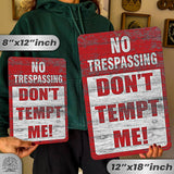 No Trespassing: Do Not Tempt Me Sign, Tin Metal 12x18, Rustproof Indoor/Outdoor