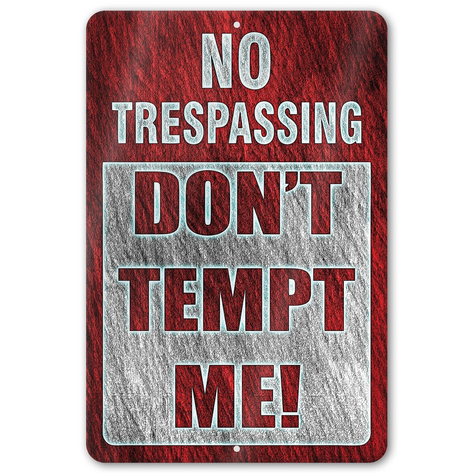 No Trespassing: Do Not Tempt Me Sign, Tin Metal 12x18, Rustproof Indoor/Outdoor