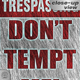 No Trespassing: Do Not Tempt Me Sign, Tin Metal 12x18, Rustproof Indoor/Outdoor