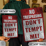 No Trespassing: Do Not Tempt Me Sign, Tin Metal 12x18, Rustproof Indoor/Outdoor