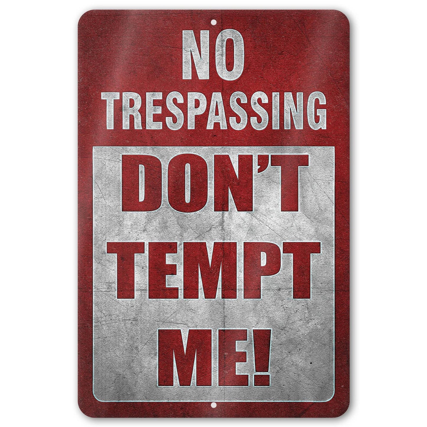 No Trespassing: Do Not Tempt Me Sign, Tin Metal 12x18, Rustproof Indoor/Outdoor