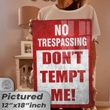No Trespassing: Do Not Tempt Me Sign, Tin Metal 12x18, Rustproof Indoor/Outdoor