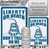 Do Not Tread On Me - Liberty or Death Metal Sign 18
