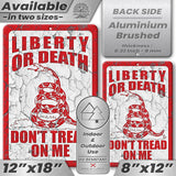 Do Not Tread On Me - Liberty or Death Metal Sign 82