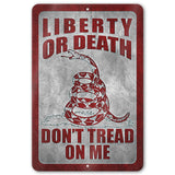 Do Not Tread On Me - Liberty or Death Metal Sign 113