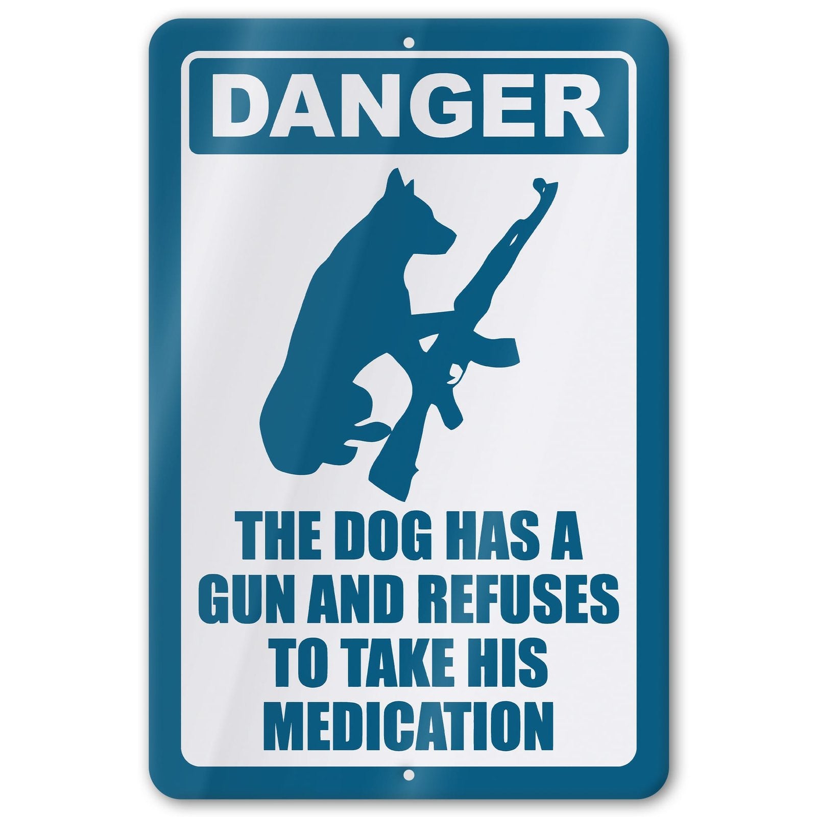 Dog Has A Gun No Trespassing - Funny Security Sign 17