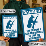 Dog Has A Gun No Trespassing - Funny Security Sign 20