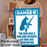 Dog Has A Gun No Trespassing - Funny Security Sign 27