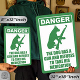 Dog Has A Gun No Trespassing - Funny Security Sign 36