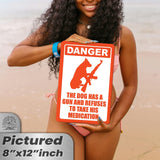 Dog Has A Gun No Trespassing - Funny Security Sign 53