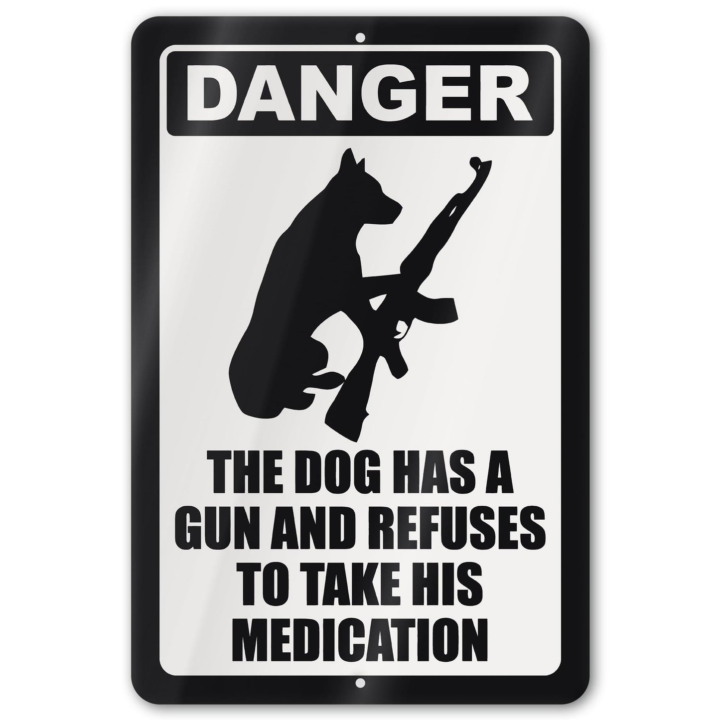Dog Has A Gun No Trespassing - Funny Security Sign 65