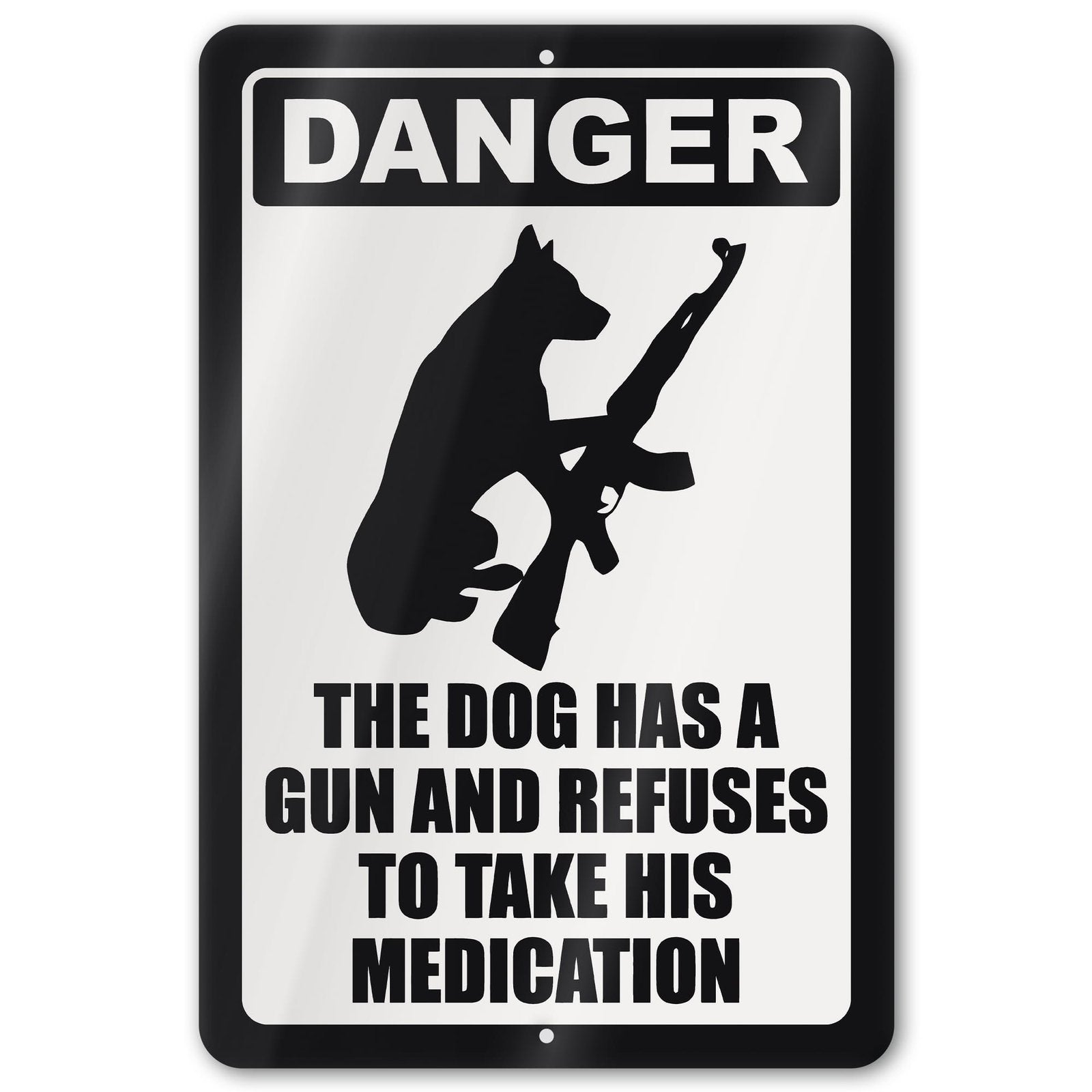 Dog Has A Gun No Trespassing - Funny Security Sign 65
