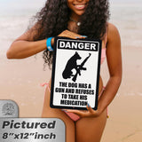 Dog Has A Gun No Trespassing - Funny Security Sign 69