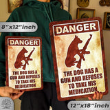 Dog Has A Gun No Trespassing - Funny Security Sign 132