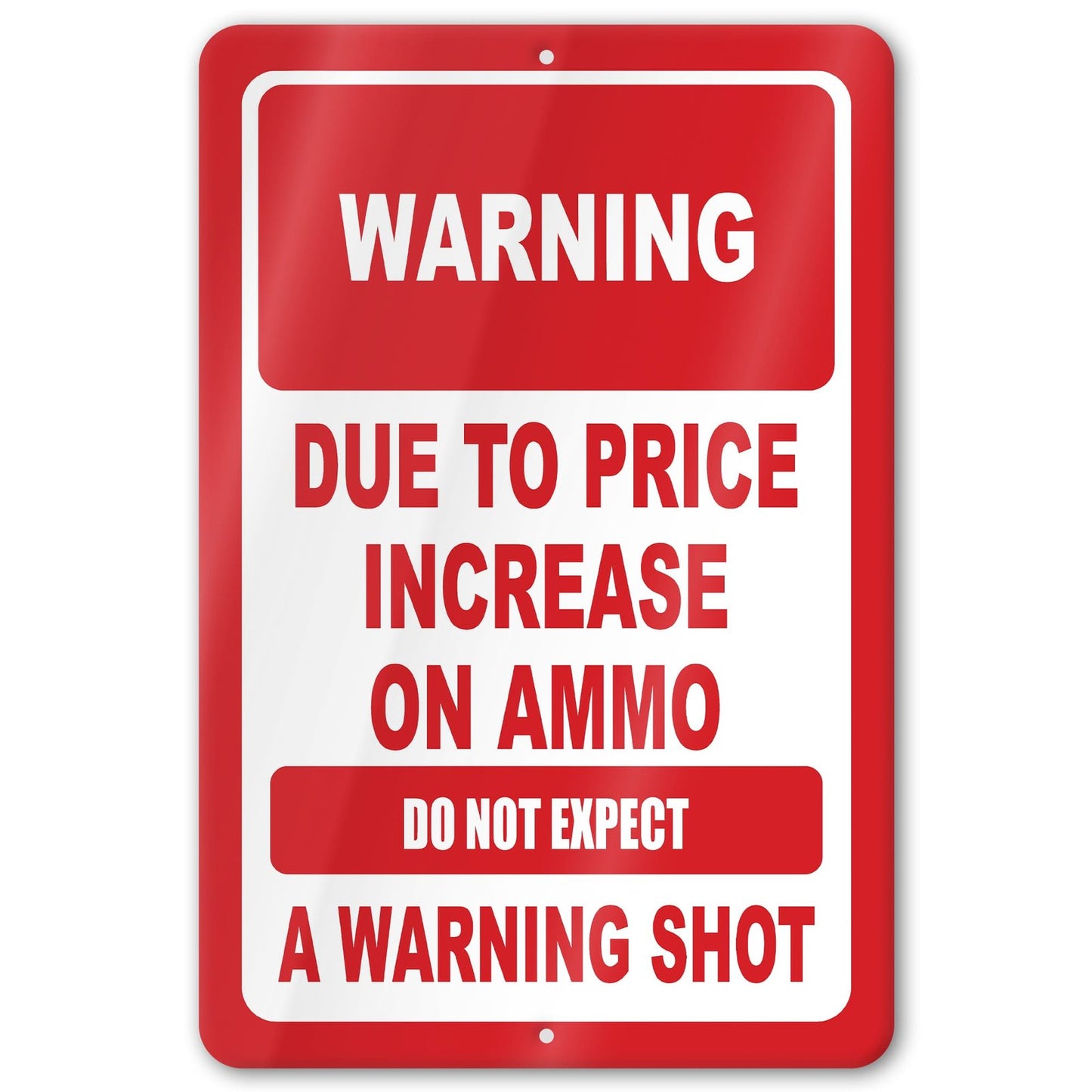 No Warning Shot Trespassing Sign - Ammo Price 1