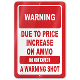 No Warning Shot Trespassing Sign - Ammo Price 1