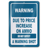 No Warning Shot Trespassing Sign - Ammo Price 17