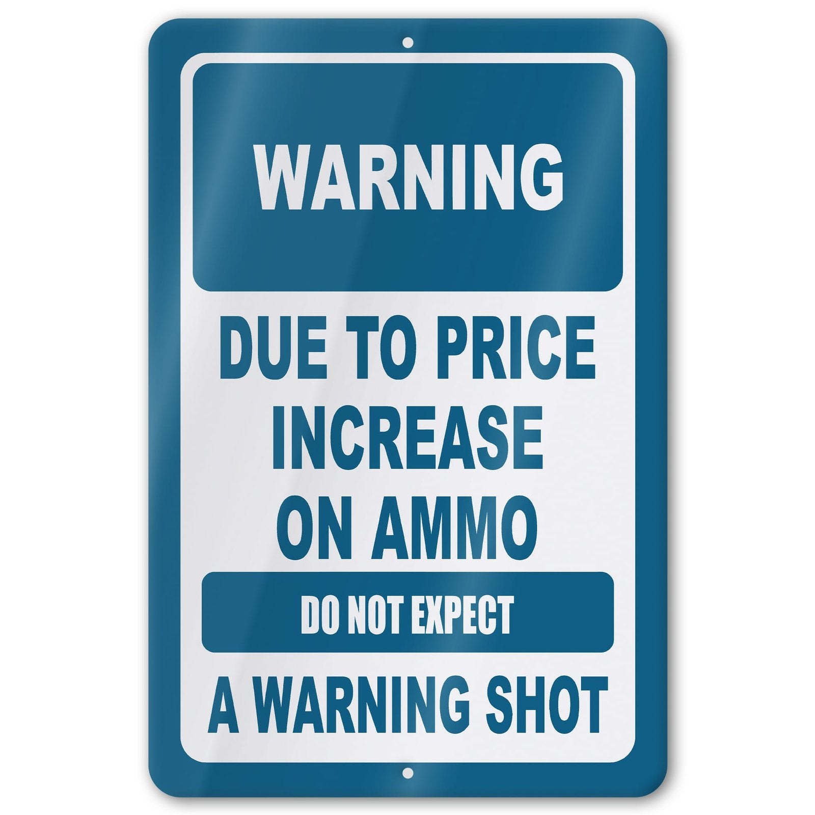No Warning Shot Trespassing Sign - Ammo Price 17
