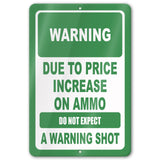 No Warning Shot Trespassing Sign - Ammo Price 33