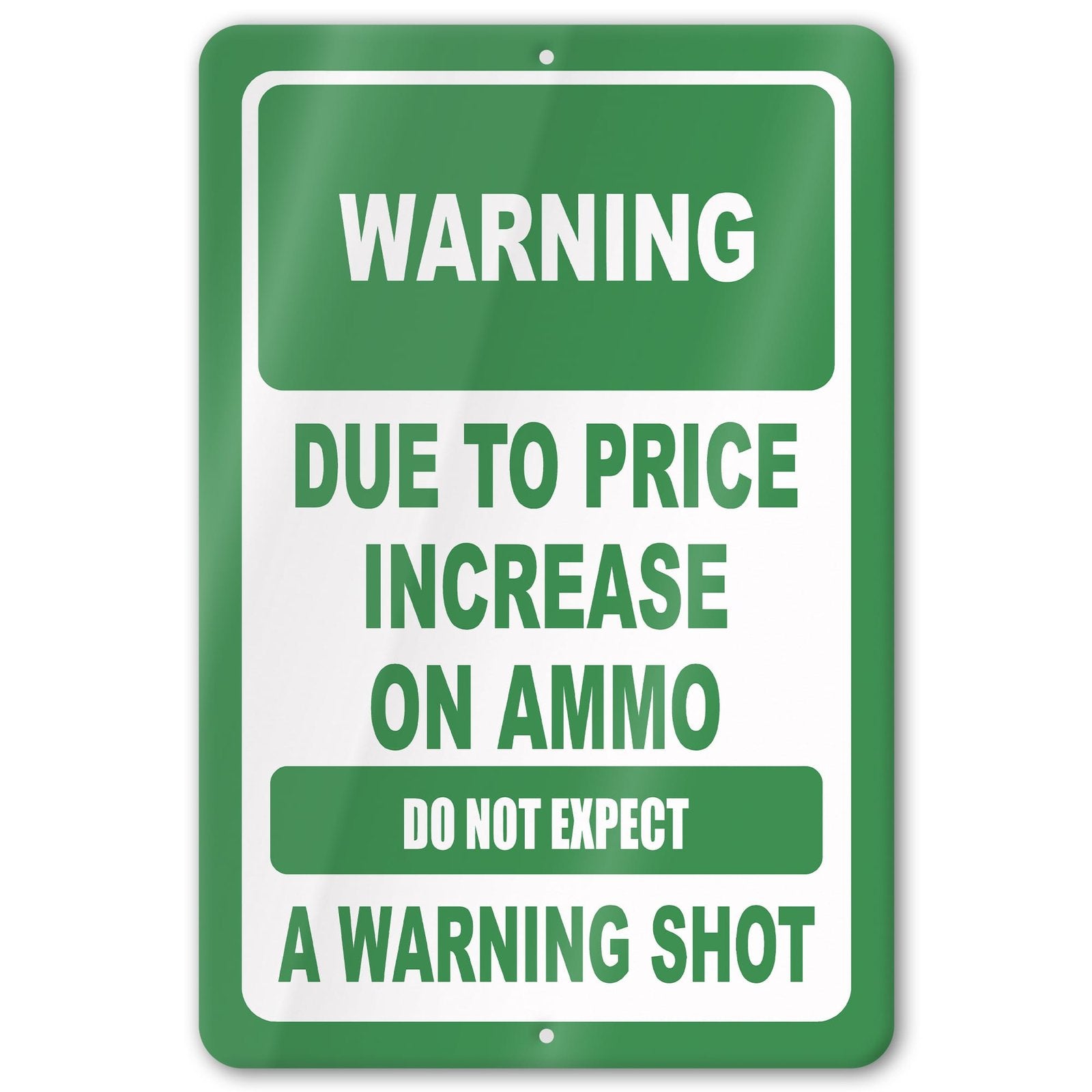 No Warning Shot Trespassing Sign - Ammo Price 33