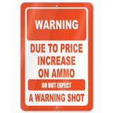 No Warning Shot Trespassing Sign - Ammo Price 49